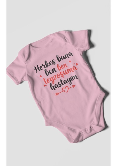 Herkes Bana Ben Teyzeme Hastayım Baskılı Bebek Zıbını Çıtçıtlı Body 8 Renk %100 Pamuk Kısa Kol Koyu Pembe