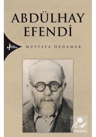 Abdülhay Efendi - Mustafa Özdamar - Kırk Kandil Yayınları