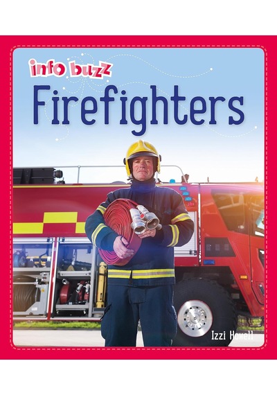 Info Buzz: People Who Help Us: Firefighters