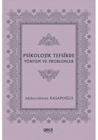 Psikolojik Tefsirde Yöntem ve Problemler  - Abdurrahman Kasapoğlu  - Gece Kitaplığı