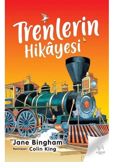 Trenlerin Hikayesi - Jane Bingham - Uçan At
