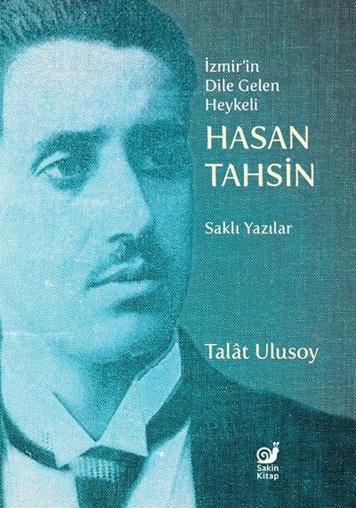İzmir'in Dile Gelen Heykeli Hasan Tahsin / Talat Ulusoy