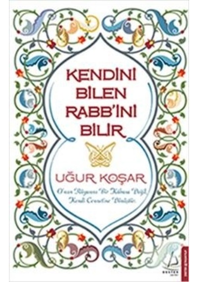 Kendini Bilen Rabb’Ini  Bilir