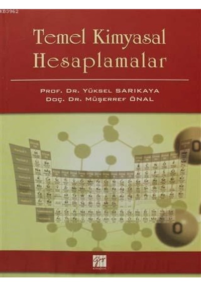 Gazi Kitabevi - Temel Kimyasal Hesaplamalar - Prof. Dr. Yüksel Sarıkaya,  Doç. Dr. Müşerref Önal