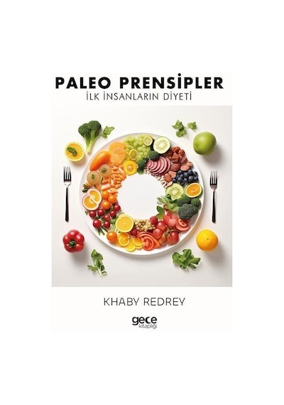 Paleo Prensipler - İlk İnsanların Diyeti - Khaby Redrey - Gece Kitaplığı