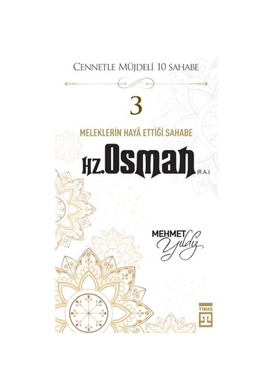 Cennetle Müjdeli 10 Sahabe - 3 Hz. Osman R.a.
