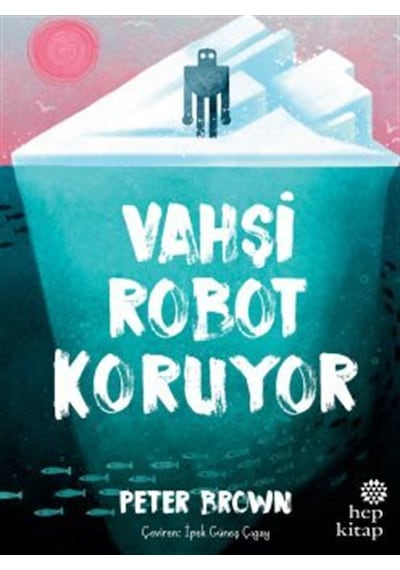 Vahşi Robot Koruyor / Peter Brown