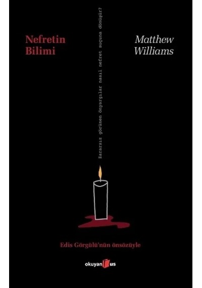 Nefretin Bilimi - Matthew Williams - Okuyan Us Yayınları
