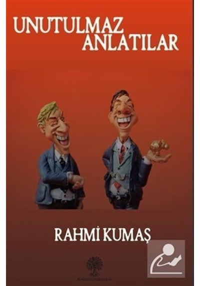Unutulmaz Anlatılar - Rahmi Kumaş - Platanus Publishing