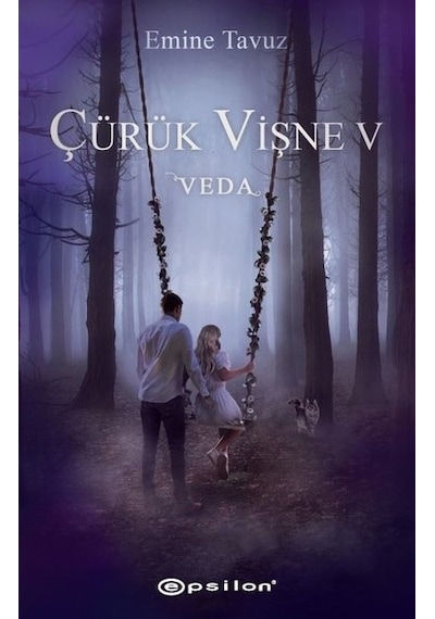 Çürük Vişne 5 - Veda - Emine Tavuz - Epsilon Yayınevi
