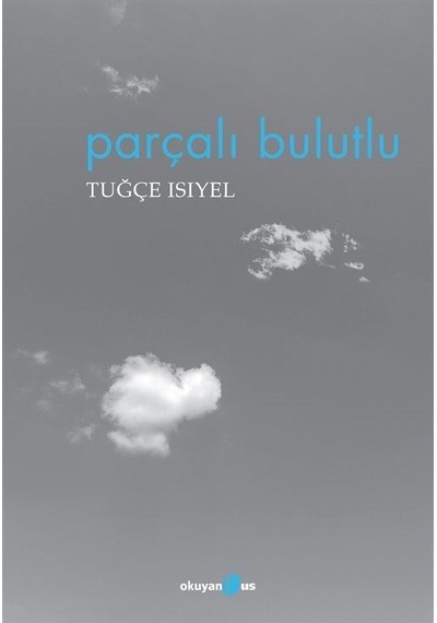 Parçalı Bulutlu - Tuğçe Isıyel - Okuyan Us Yayınları