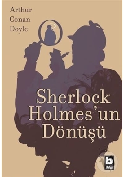 Sherlock Holmesun Dönüşü - Sir Arthur Conan Doyle - Bilgi Yayınevi