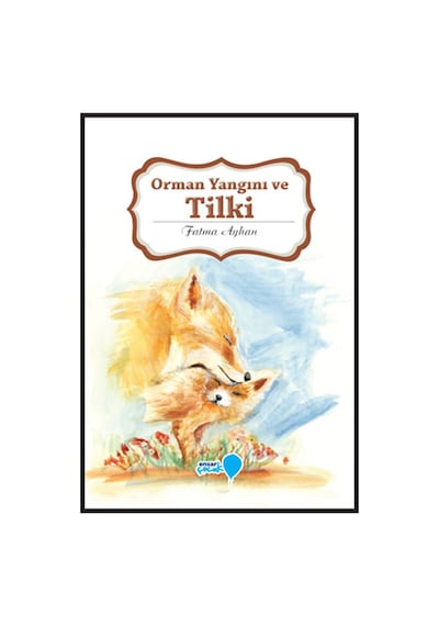 Orman Yangını ve Tilki- Ensar Neşriyat