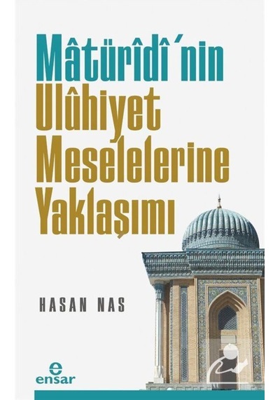 Maturidi'nin Uluhiyet Meselelerine Yaklaşımı / Hasan Nas 9786258490527