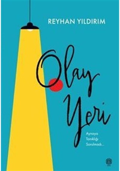 Olay Yeri / Aynaya Tanıklığı Sorulmadı / Reyhan Yıldırım