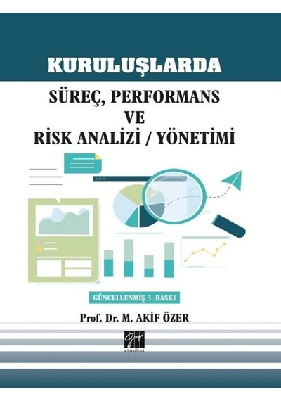 Kuruluşlarda Süreç Performans ve Risk Analizi-Yönetimi  - M. Akif Özer  - Gazi Kitabevi
