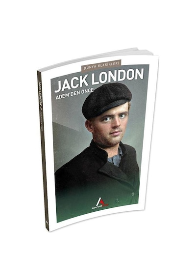 Adem’den Önce - Jack London - Aperatif Dünya Klasikleri