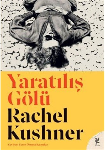 Yaratılış Gölü / Rachel Kushner