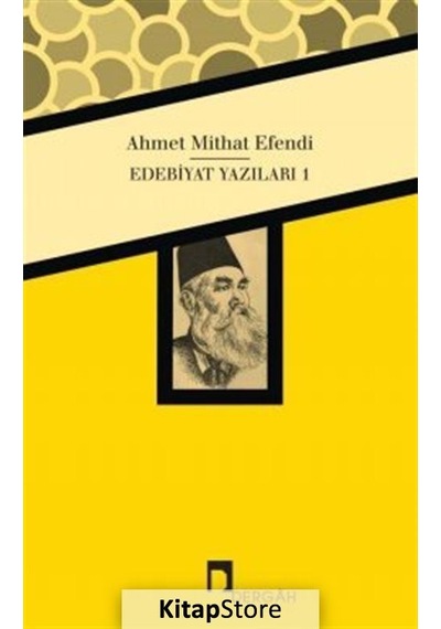 Edebiyat Yazıları 1 - Ahmet Mithat Efendi - Dergah Yayınları