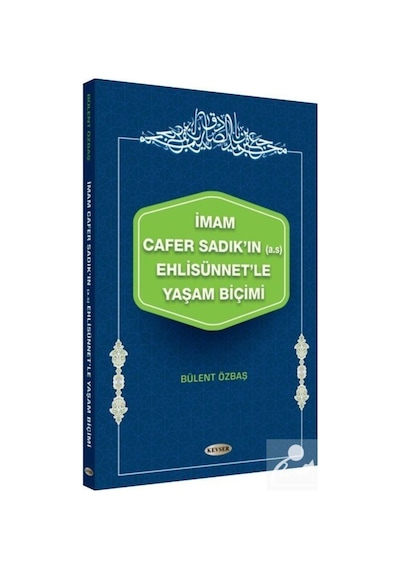 İmam Cafer Sadık'ın (a.s.) Ehlisünnet'le Yaşam Biçimi / Bülent... 9786054792931