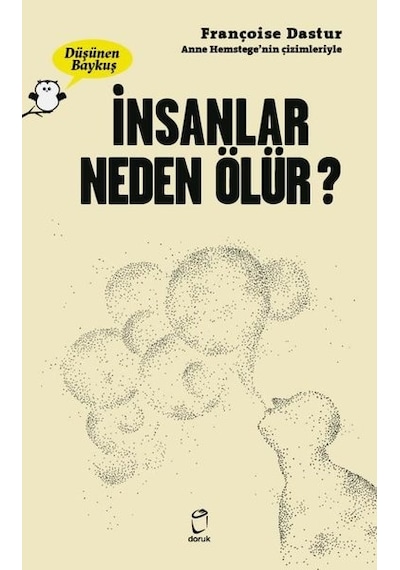 İnsanlar Neden Ölür? - Düşünen Baykuş - Françoise Dastur - Doruk Yayınları