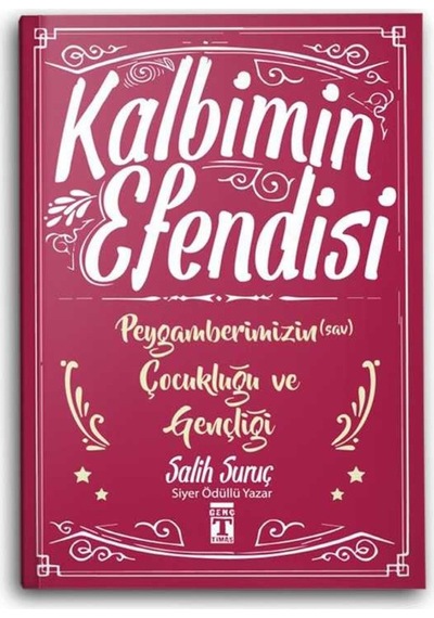 Kalbimin Efendisi - Peygamberimizin (S.A.V.) Çocukluğu Ve Gençliğ (425996448)