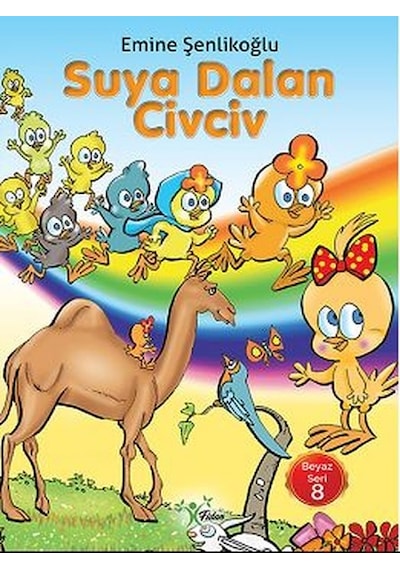 Suya Dalan Civciv-Beyaz Seri 8 - Emine Şenlikoğlu - Fidan