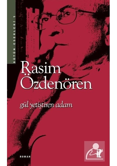 Mercankitap Gül Yetiştiren Adam / Rasim Özdenören