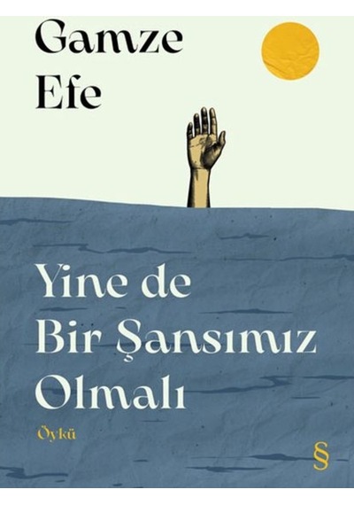 Yine de Bir Şansımız Olmalı - Gamze Efe - Everest Yayınları