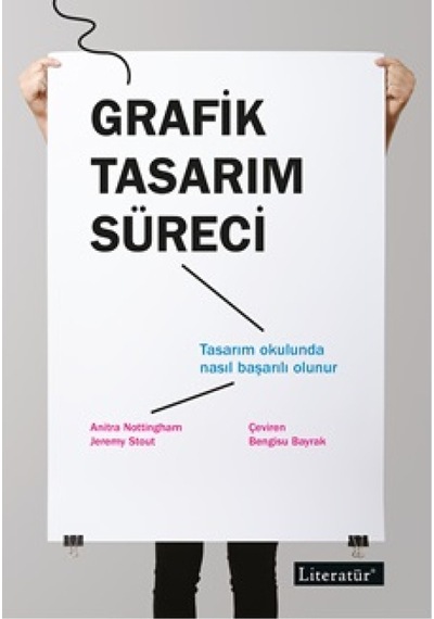 Grafik Tasarım Süreci - Tasarım Okulunda Nasıl Başarılı Olunur - Anitra Nottingham - Literatür Yayıncılık