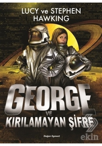 George ve Kırılmayan Şifre - Stephen Hawking -  Lucy - Doğan ve Egmont Yayıncılık