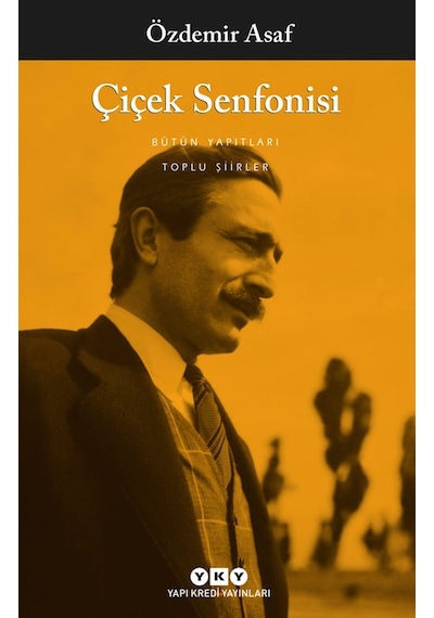 Çiçek Senfonisi Toplu Şiirler - Özdemir Asaf