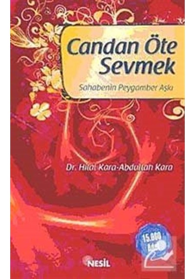 Candan Öte Sevmek - Sahabenin Peygamber Aşkı - Abdullah Kara -  Hilal Kara - Nesil Yayınları