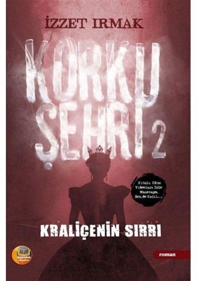 Korku Şehri 2 / Kraliçenin Sırrı / İzzet Irmak