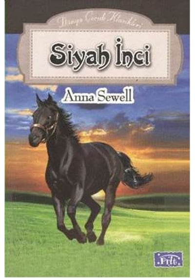 Dünya Çocuk Klasikleri Dizisi - Siyah İnci - Anna Sewell - Parıltı Yayınları