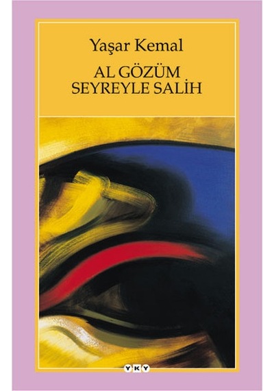 Al Gözüm Seyreyleye Salih - Yaşar Kemal