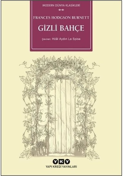Gizli Bahçe - Modern Dünya Klasikleri - Frances Hodgson Burnett - Yapı Kredi Yayınları