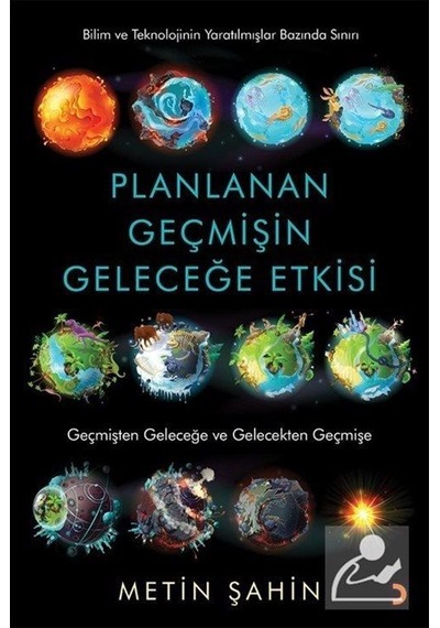Planlanan Geçmişin Geleceğe Etkisi  - Metin Şahin  - Cinius