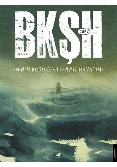 Bkşh - Benim Kötü Şekillenmiş Hayatım