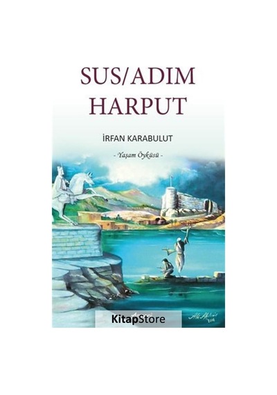 Sus/Adım Harput - Yaşam Öyküsü - İrfan Karabulut - Armoni