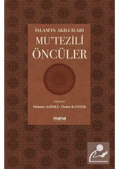 İslam'ın Akılcıları - Mu'tezili Öncüleri- Mana Yayınları