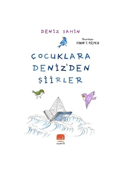 Çocuklara Deniz'den Şiirler - Deniz Şahin - Uçan Fil