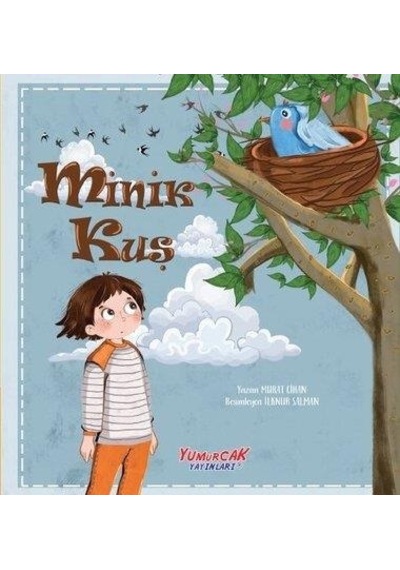 Minik Kuş - Okul Öncsi Hikaye - Yumurcak Yayınları