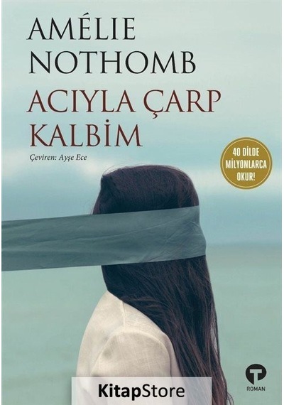 Kitapstore- Acıyla Çarp Kalbim / Amelie Nothomb