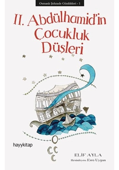 Osmanlı Şehzade Günlükleri 1 - 2. Abdülhamid İn Çocukluk Düşleri