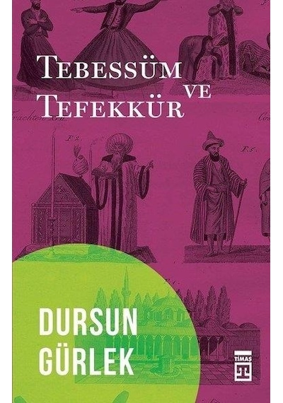 Tebessüm ve Tefekkür - Dursun Gürlek - Timaş Yayınları