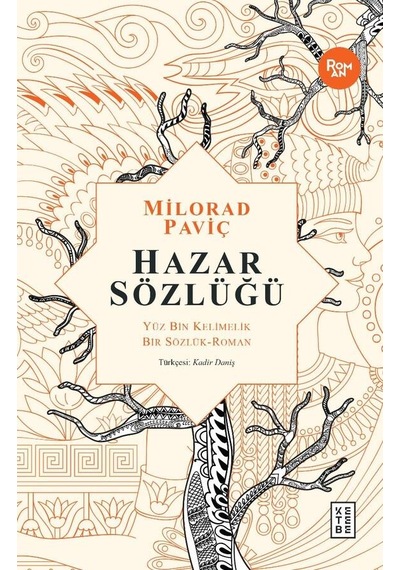 Hazar Sözlüğü: Yüz Bin Kelimelik Bir Sözlük - Roman - Milorad Paviç - Ketebe