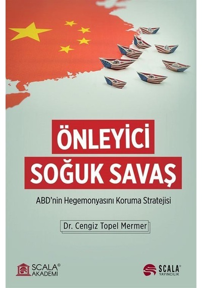 Önleyici Soğuk Savaş - ABD'nin Hegemonyasını Koruma Stratejisi - Cengiz Topel Mermer - Scala Yayıncılık