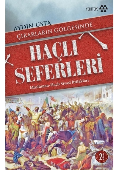 Çıkarların Gölgesinde Haçlı Seferleri - Aydın Usta - Yeditepe Yayınevi