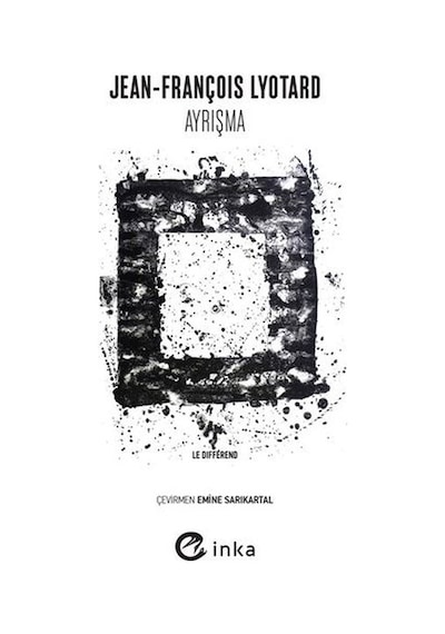 Ayrışma - Jean François Lyotard - İnka